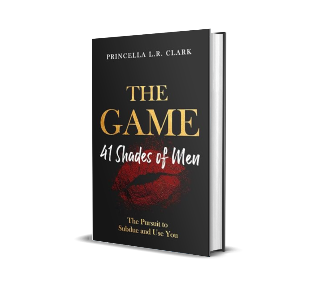 Princella Books: The Game: 41 Shades of Men: The Pursuit to Subdue and Use You