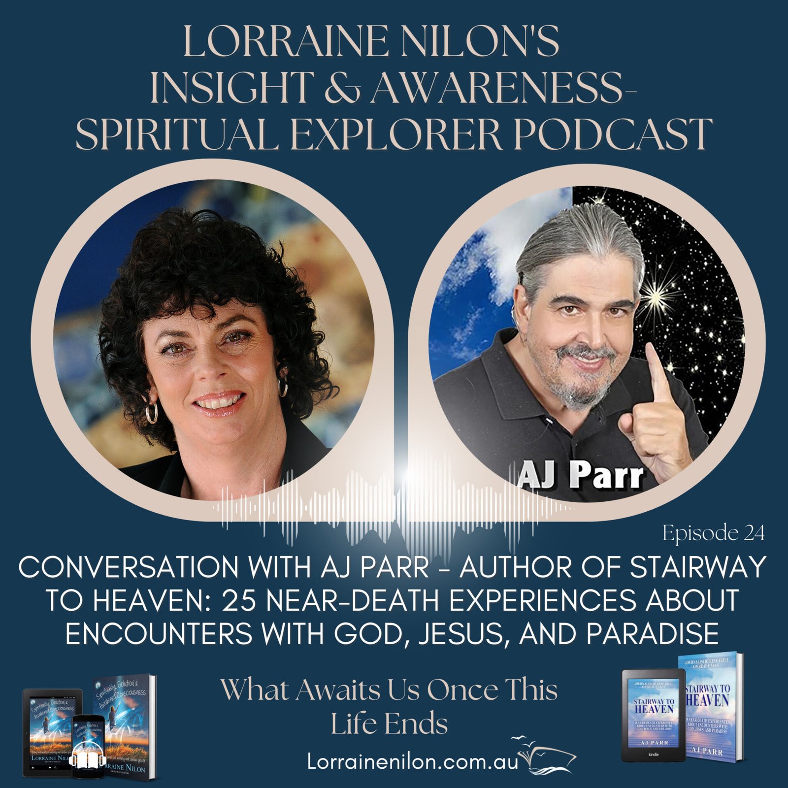 024 - AJ Parr - Author of Stairway to Heaven-25 Near Death Experiences