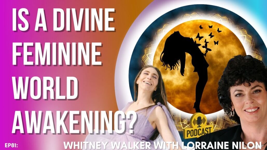 Podcast about Divine feminine energy. Phot of Lorraine Nilon and Whitney Walker and a lady surrounded by butterflies.