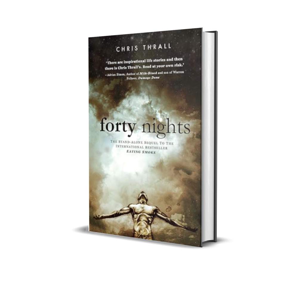 A man with stretched out arms on Chris Thrall Book: Forty Nights: My Escape From Crystal Meth Hell (Eating Smoke Series Book 2 