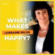 Lorraine Nilon guest on What makes you happy podcast!