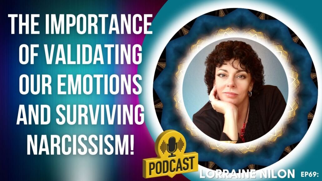 Photo of Lorraine Nilon- Spiritual podcast art cover - The importance of validating emotions and surviving narcissism. ep 69