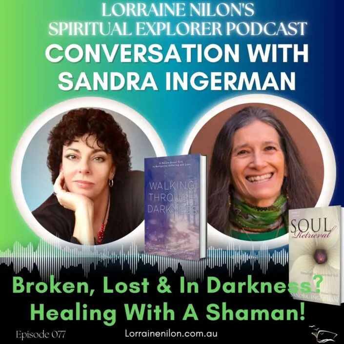 Healing with a shaman Sandra Ingerman Photo of Lorraine Nilon and Guest Sandra Ingerman - Healing with a Shaman on Spiritual Explorer Podcast