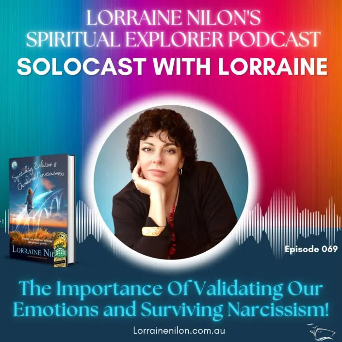 Validating our emotions and surviving narcisstic relationships Lorraine Nilon (1) photo of Lorraine Nilon - Spiritual podcast - The importance of Validating our emotions and surviving narcissism